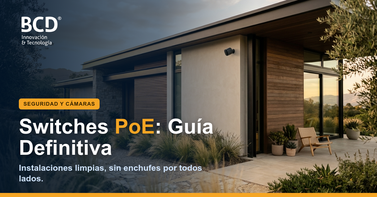 Guía Definitiva de Switches PoE: Alimentá tus Cámaras y Access Points por Red